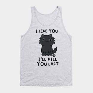 KILL YOU LAST CAT Tank Top